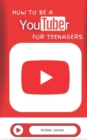 Image for How to be a YouTuber for Teenagers