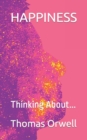 Image for Happiness : Thinking About...