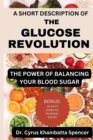 Image for A Short Description of the Glucose Revolution : The Power of Balancing Your Blood Sugar