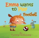Image for Emma Wants to Play Football
