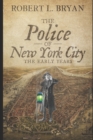 Image for The Police of New York City : The Early Years