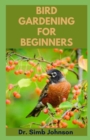 Image for Bird Gardening for Beginners