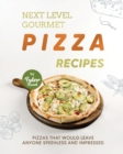 Image for Next Level Gourmet Pizza Recipes