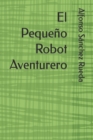 Image for El Pequeno Robot Aventurero