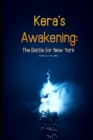 Image for Kera&#39;s Awakening : The Battle for New York: Written by: A.B. LeBleu