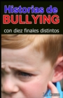 Image for Historias de bullying con diez finales distintos