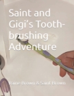 Image for Saint and Gigi&#39;s Tooth-brushing Adventure