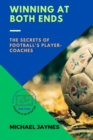 Image for Winning at Both Ends : The Secrets of Football&#39;s Player-Coaches