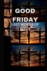 Image for Good Friday : Last Words of Jesus