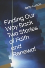Image for Finding Our Way Back Two Stories of Faith and Renewal