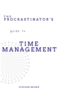 Image for The Procrastinator&#39;s guide to Time Management
