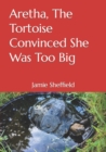 Image for Aretha, The Tortoise Convinced She Was Too Big