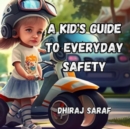 Image for A Kid&#39;s Guide to Everyday Safety
