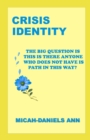 Image for Crisis Identity : The Big Question Is This Is There Anyone Who Does Not Have Is Path in This Way?