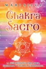 Image for Chakra Sacro : La guia definitiva para abrir, equilibrar y sanar el Svadhisthana