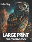 Image for Large Print Owl Coloring Book : Animal Kingdom Adventures: Enchanting Owls