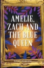 Image for Amelie, Zach and the Blue Queen