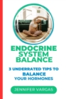 Image for Endocrine system Balance : 3 Underrated Tips To Balance Your Hormones