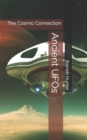 Image for Ancient UFOs : The Cosmic Connection