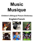 Image for English-French Music / Musique Children&#39;s Bilingual Picture Dictionary