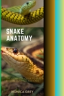 Image for Snake Anatomy : The Complete Guide to Snake Breeds, Hunting, and Care