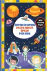 Image for Super Exciting Facts about Space for Kids : Easy-to-Understand Book on Space