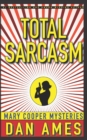 Image for Total Sarcasm (Mary Cooper Mysteries #1, #2, #3) : A Hardboiled Private Investigator Mystery Series