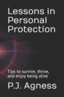 Image for Lessons in Personal Protection : Tips to survive, thrive, and enjoy being alive