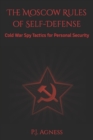 Image for The Moscow Rules of Self-Defense : Cold War Spy Tactics for Personal Security