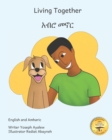 Image for Living Together : Learning To Love our Canine Companions in English and Amharic