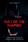 Image for Cult of the Damned : Terrifying Tales of Worship and Sacrifice