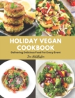 Image for Holiday Vegan Cookbook : Delivering Delicious Food For Every Event