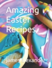 Image for Amazing Easter Recipes