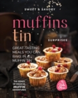 Image for Sweet &amp; Savory Muffin Tin Surprises