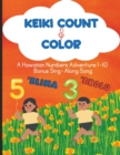 Image for Keiki Count &amp; Color : A Hawaiian Numbers Adventure 1-10 with Bonus Sing-Along Song