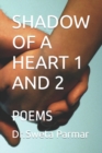 Image for SHADOW OF A HEART 1 AND 2 : POEMS