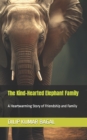 Image for The Kind-Hearted Elephant Family