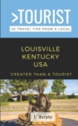 Image for Greater Than a Tourist- Louisville Kentucky USA : 50 Travel Tips from a Local