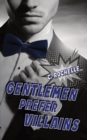 Image for Gentlemen Prefer Villains : A Supervillain/Normie MM Romance
