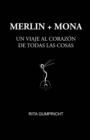 Image for Merlin Y Mona : Un Viaje Al Corazon de Todas Las Cosas