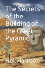 Image for The Secrets of the Building of the Great Pyramid
