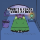 Image for There&#39;s A Human Under My Bed