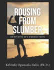 Image for Rousing from Slumber : An Initiative of a Nigerian Youth