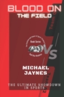 Image for Blood on the Field : The Ultimate Showdown in Sports