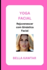 Image for Yoga Facial : Rejuvenescer com Ginastica Facial