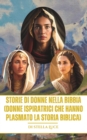 Image for Storie di Donne nella Bibbia (Donne Ispiratrici che Hanno Plasmato la Storia Biblica)