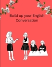 Image for Build Up Your English Conversation