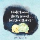 Image for A collection of sleepy animal bedtime stories
