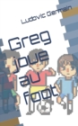 Image for Greg joue au foot