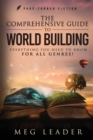 Image for The Comprehensive Guide to World Building : Everything You Need to Know for ALL Genres!